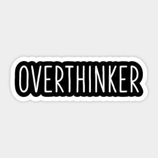 Overthinker Funny Sayings Design Sticker